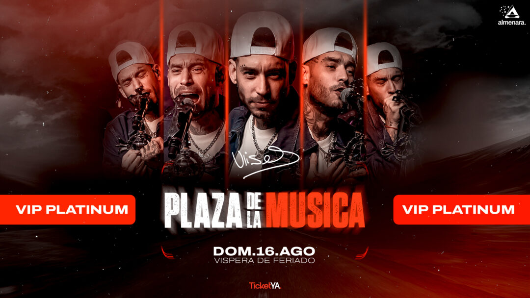 ENTRADAS VIP PLATINUM – 16/08 PLAZA DE LA MUSICA