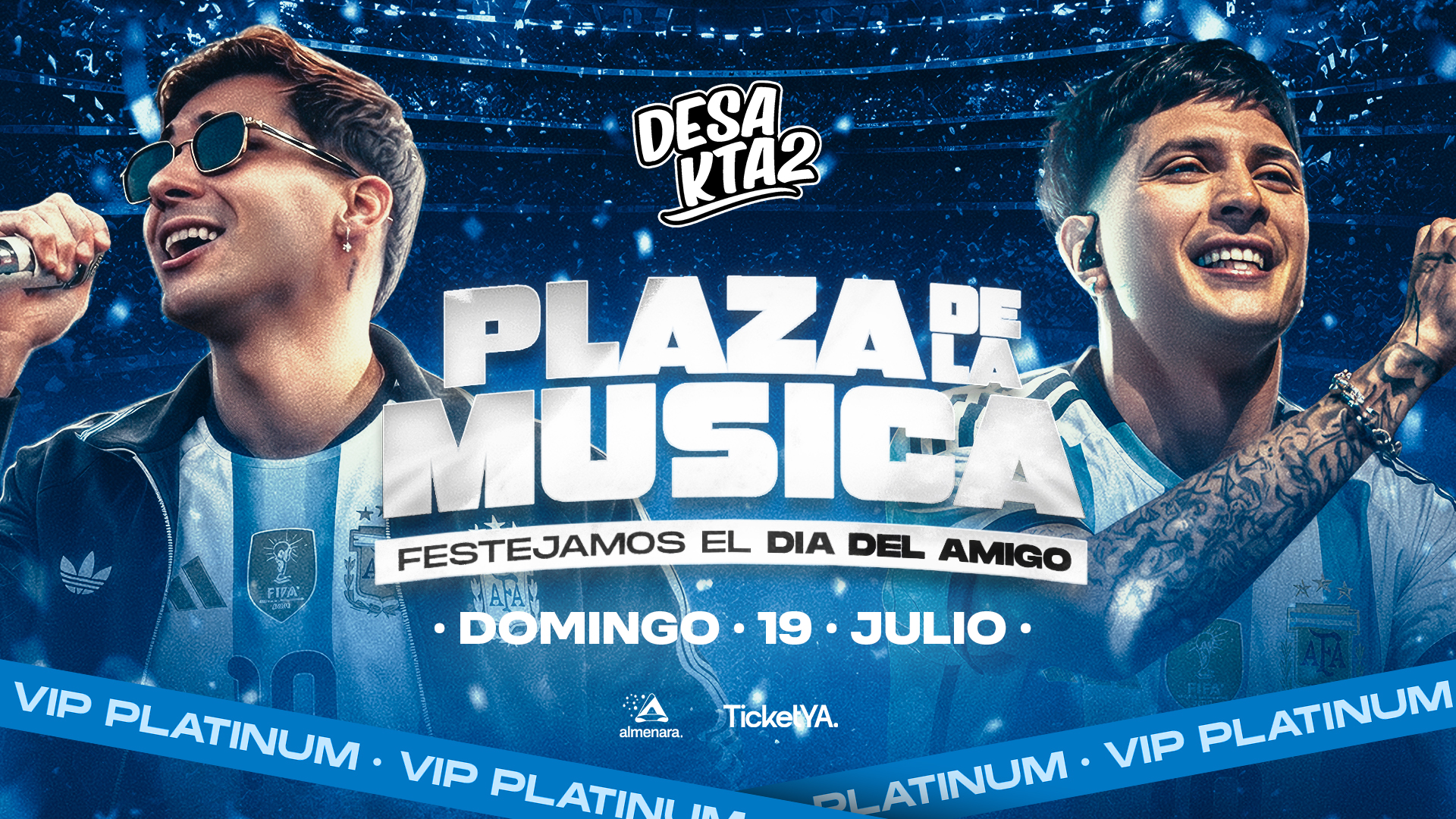 ENTRADAS VIP PLATINUM – 19/07 PLAZA DE LA MUSICA