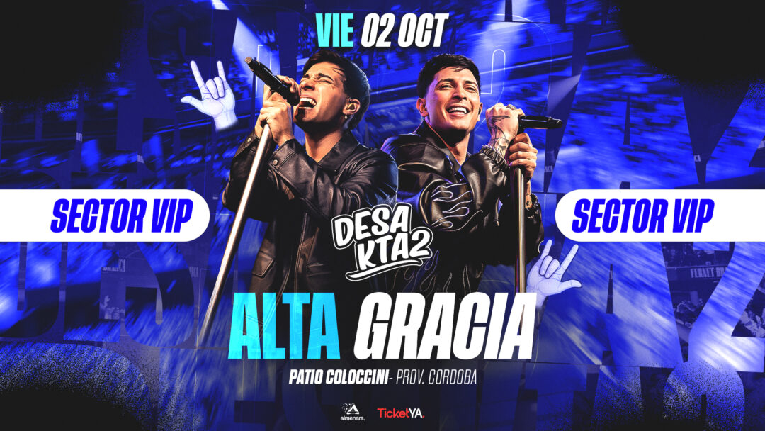 VIP DESAKTA2 – 02/10 – ¡PATIO COLOCCINI – ALTA GRACIA!